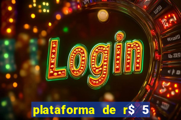 plataforma de r$ 5 para jogar